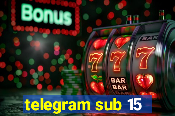 telegram sub 15